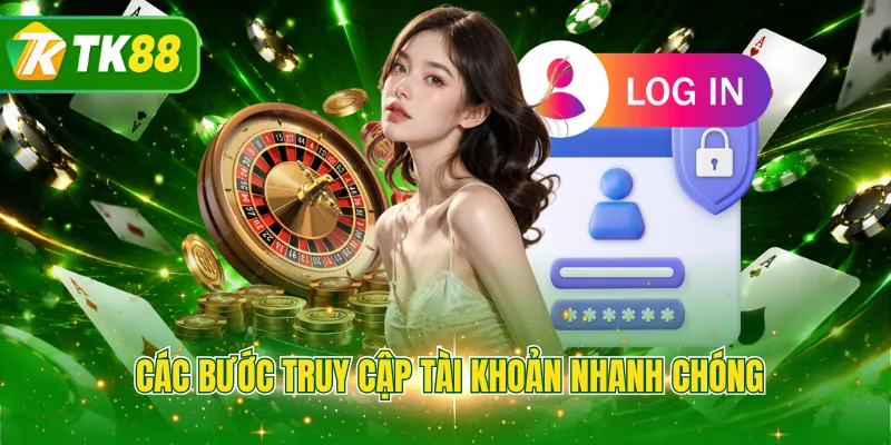 Các bước truy cập tài khoản nhanh chóng